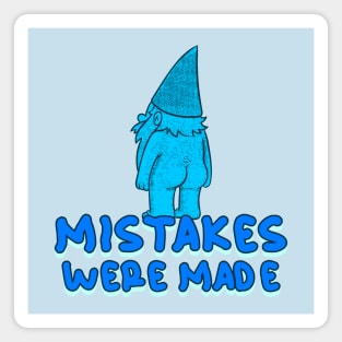 “Mistakes Were Made” Naked Gnome In Blue Magnet